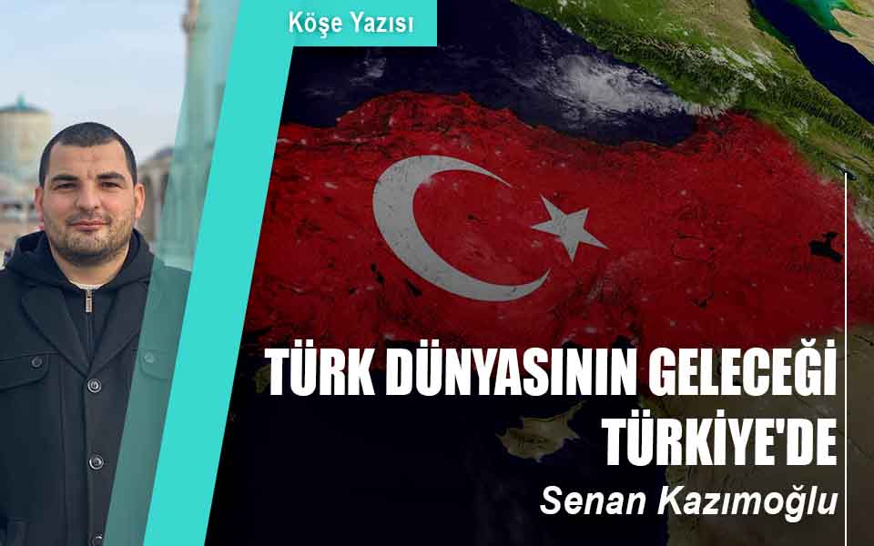 225200TÜRK DÜNYASININ GELECEĞİ TÜRKİYE'DE düşük kalite.jpg